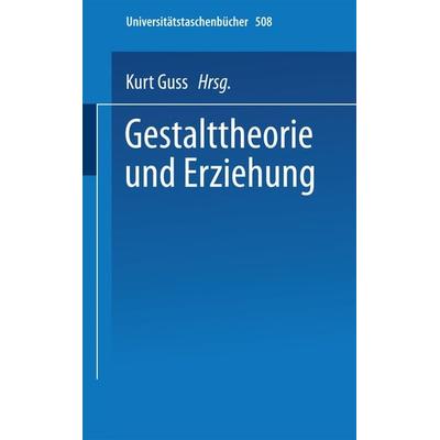 Gestalttheorie und Erziehung, Taschenbuch von , Steinkopff, 978-3-7985-0427-1