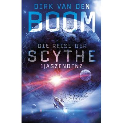 Die Reise der Scythe 1, Taschenbuch von Dirk van den Boom, Cross Cult Entertainment