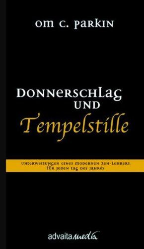 OM C. Parkin - Donnerschlag und Tempelstille. (365) Unterweisungen eines modernen Zen-Meisters - Preis vom 10.10.2026 11:48:34 h