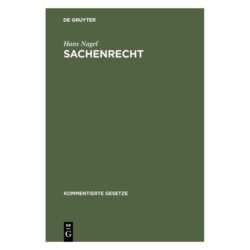 De Gruyter Nagel:Sachenrecht (Deutsch, Hardcover, Hans Nagel) (67828110)
