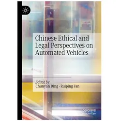Chinese Ethical and Legal Perspectives on Automated Vehicles, Fachbücher von Ruiping Fan, Chunyan Ding