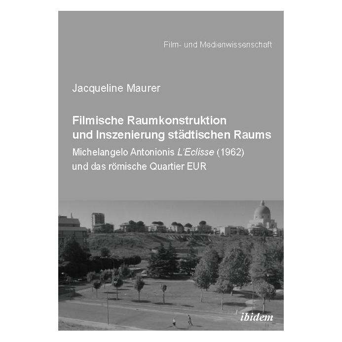 ibidem Filmische Raumkonstruktion und Inszenierung städtischen Raums (Deutsch, Jacqueline Maurer, 2019) (56048765)