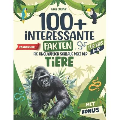 100+ interessante Fakten für clevere Jungen & Mädchen ab 6 Jahren, Taschenbuch von Lara Cooper, Book Liftoff
