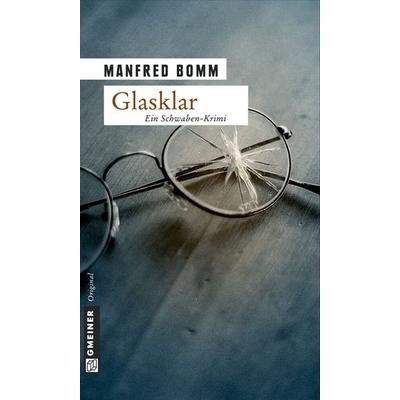 Glasklar / August Häberle Band 9, Taschenbuch von Manfred Bomm, Gmeiner-Verlag