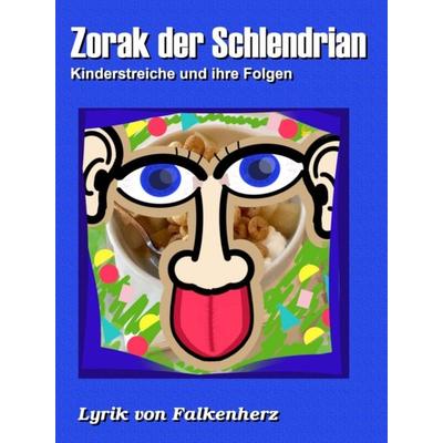 Zorak der Schlendrian, Gebundene Ausgabe von Falkenherz ., Tredition, 978-3-7482-4710-4