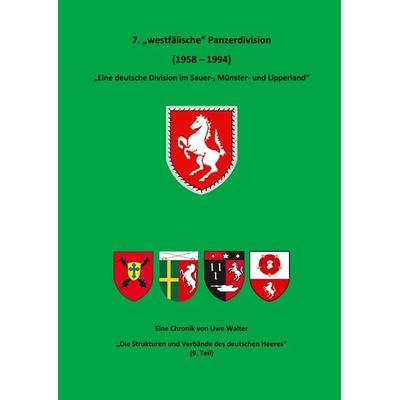 7. 'Westfälische' Panzerdivision' - 'Eine deutsche Division im Sauer-, Münster- und Lipperland'; Taschenbuch von Uwe Walter, BoD – Books on Demand,