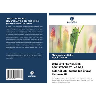 Umweltfreundliche Bewirtschaftung des Reiskäfers, Sitophilus Oryzae Linnaeus in, Taschenbuch von Mahendrasinh Dabhi,Anjali Chauhan, Verlag Unser