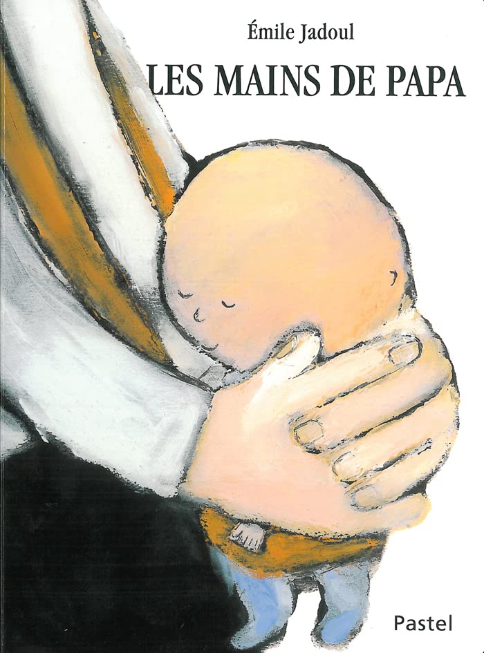 Émile Jadoul - Les mains de papa - Preis vom 15.10.2026 23:06:25 h