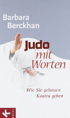 Barbara Berckhan - Judo mit Worten: Wie Sie gelassen Kontra geben - Preis vom 01.10.2026 17:08:56 h
