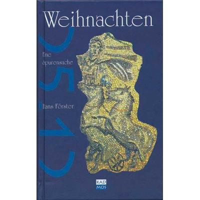 Weihnachten - Eine Spurensuche, Gebundene Ausgabe von Hans Förster, Kulturverlag Kadmos Berlin, 978-3-931659-47-9