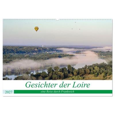 Gesichter der Loire, eine Reise durch Frankreich (Wandkalender 2027 DIN A2 quer), CALVENDO Monatskalender