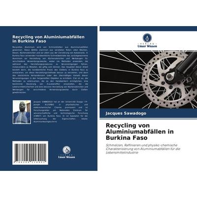 Recycling von Aluminiumabfällen in Burkina Faso, Taschenbuch von Jacques Sawadogo, Verlag Unser Wissen, 978-620-4-11890-1