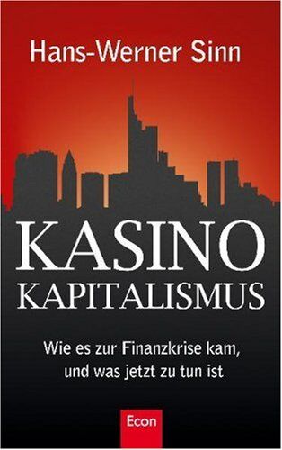 Hans-Werner Sinn - Kasino-Kapitalismus: Wie es zur Finanzkrise kam, und was jetzt zu tun ist - Preis vom 13.10.2026 11:25:28 h