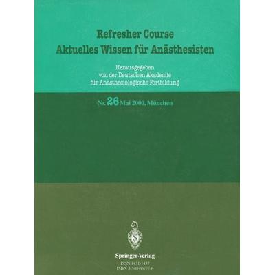 Refresher Course Aktuelles Wissen für Anästhesisten, Taschenbuch von Reinhard Purschke, Springer Berlin, 978-3-540-66777-3