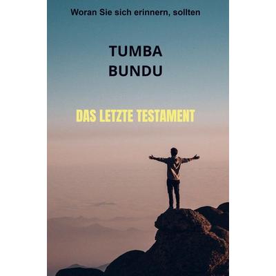Das Letzte Testament, Gebundene Ausgabe von Tumba Bundu, Bookmundo Direct, 978-94-036-3059-5