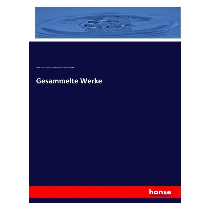 Hansebooks Gesammelte Werke (Deutsch, Softcover, Annette von Droste-Hülshoff, Elizabeth Droste-Hülshoff, Wilhelm Kreiten) (55885526)