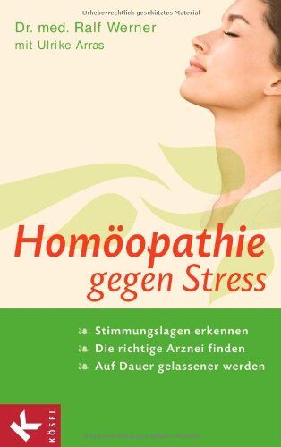Ralf Werner - Homöopathie gegen Stress: Stimmungslagen erkennen - Die richtige Arznei finden - Auf Dauer gelassener werden - Preis vom 09.10.2026 07:28:09 h