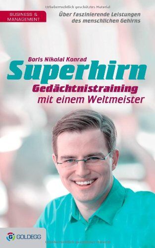Konrad, Boris Nikolai - Superhirn - Gedächtnistraining mit einem Weltmeister: Über faszinierende Leistungen des menschlichen Gehirns - Preis vom 10.10.2026 11:48:34 h