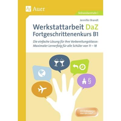 Werkstattarbeit DaZ - Fortgeschrittenenkurs B1, Taschenbuch von Jennifer Brandt, Auer Verlag in der AAP Lehrerwelt GmbH, 978-3-403-08054-1