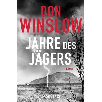 Jahre des Jägers, Taschenbuch von Don Winslow, Droemer Taschenbuch, 978-3-426-30530-0