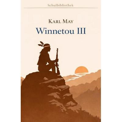 Schulbibliothek - Bücher für Schulen / Winnetou III, Taschenbuch von Karl May, Epubli, 978-3-565-37627-8