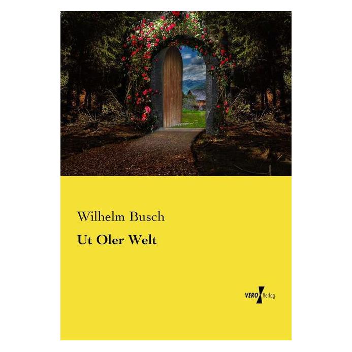 Vero Ut Oler Welt (Deutsch, Softcover, Wilhelm Busch) (55594616)