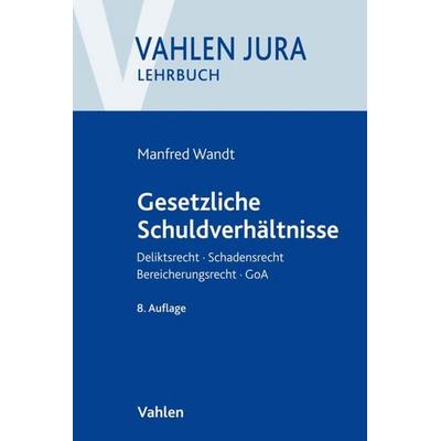 Gesetzliche Schuldverhältnisse, Taschenbuch von Manfred Wandt,Günter Schwarz, Vahlen, Franz