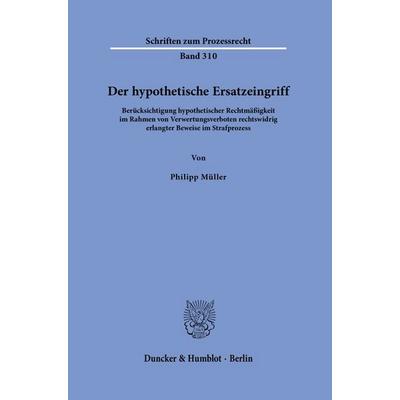 Der hypothetische Ersatzeingriff, Taschenbuch von Philipp Müller, Duncker & Humblot, 978-3-428-19426-1