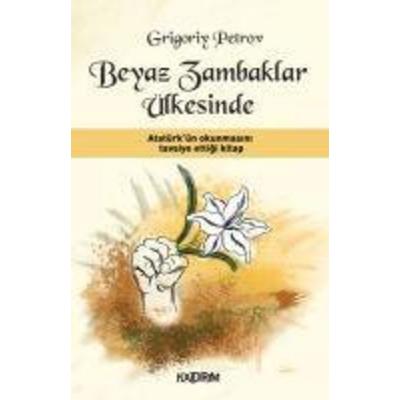 Beyaz Zambaklar Ülkesinde, Taschenbuch von Grigoriy Petrov, Kaldirim Yayinlari
