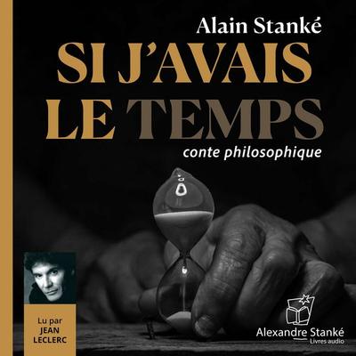 Si j'avais le temps - Alain Stanké, Audio, 9782898139031