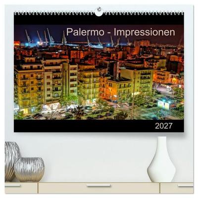 Palermo - Impressionen (hochwertiger Premium Wandkalender 2027 DIN A2 quer), Kunstdruck in Hochglanz
