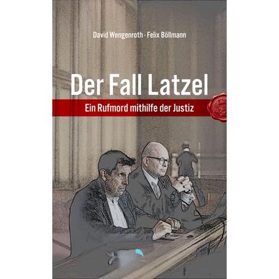 Der Fall Latzel, Taschenbuch von David Wengenroth,Felix Böllmann, Fontis, 978-3-03848-305-2