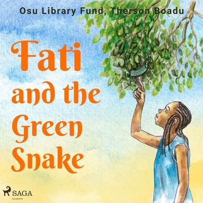 Fati and the Green Snake - Therson Boadu,Osu Library Fund, Audio, 9788728110775