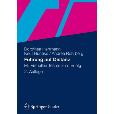Führung auf Distanz, Taschenbuch von Dorothea Herrmann,Knut Hüneke,Andrea Rohrberg, Betriebswirtschaftlicher Verlag Gabler, 978-3-8349-3005-7