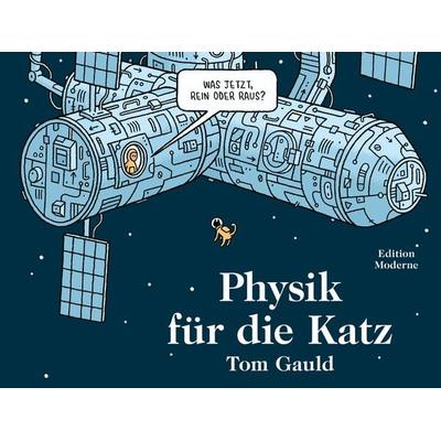 Physik für die Katz, Gebundene Ausgabe von Tom Gauld, Edition Moderne, 978-3-03731-283-4