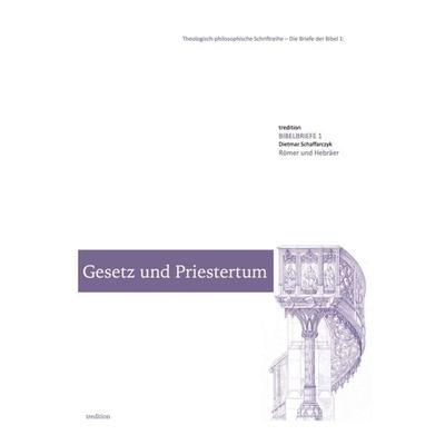 Gesetz und Priestertum, Gebundene Ausgabe von Dietmar Schaffarczyk, Tredition, 978-3-347-15935-8