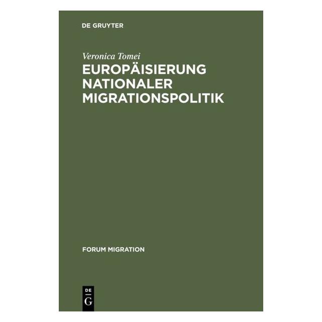 De Gruyter Europäisierung nationaler Migrationspolitik (Deutsch, Hardcover, Veronica Tomei) (35179572)