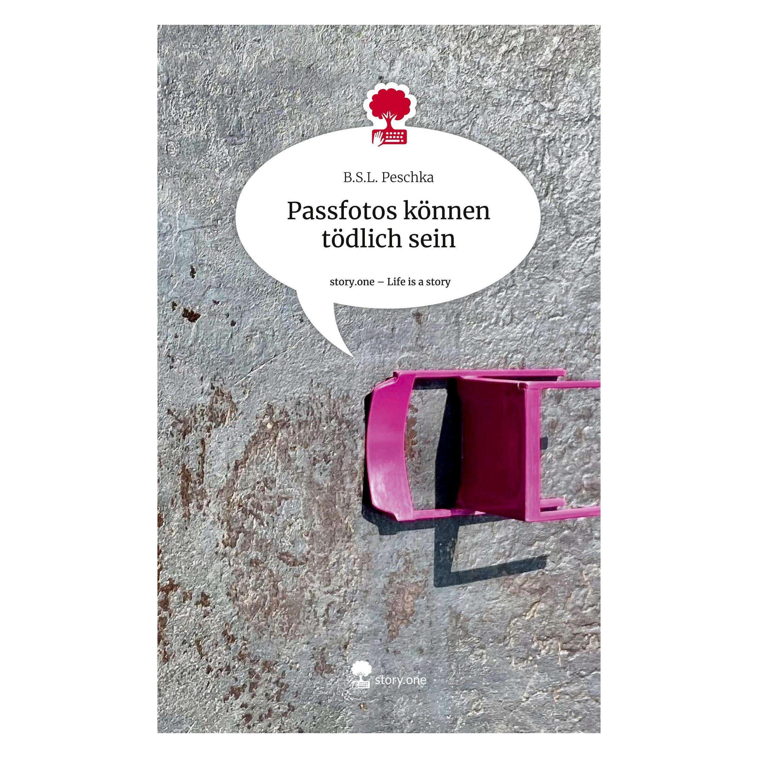 Story.one Peschka:Passfotos können tödlich sein. (Deutsch, Hardcover, B.S.L. Peschka) (9783711510600)