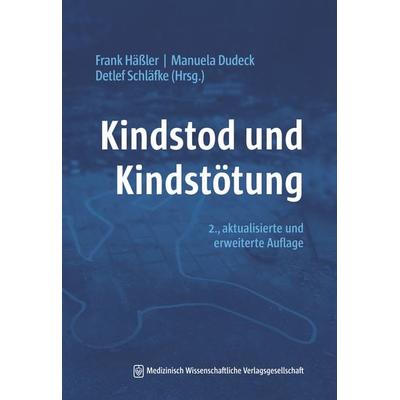 Kindstod und Kindstötung, Taschenbuch von , MWV Medizinisch Wissenschaftliche Verlagsgesellschaft, 978-3-95466-878-6