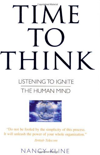Nancy Kline - Time to Think: Listening to Ignite the Human Mind - Preis vom 09.10.2026 07:28:09 h