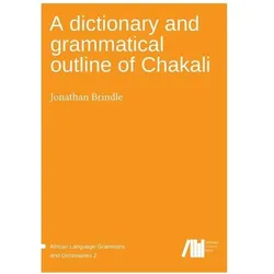 A dictionary and grammatical outline of Chakali, Schulbücher von Jonathan Brindle