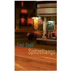 Spitzeltango, Belletristik von Emil Zopfi