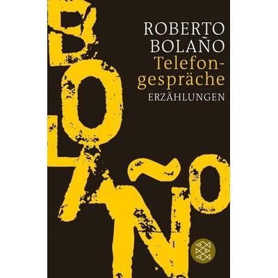 Telefongespräche, Taschenbuch von Roberto Bolano, Fischer Taschenbuch Verlag, 978-3-596-70286-2