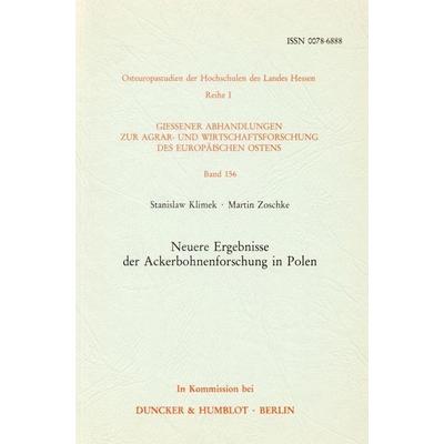 Neuere Ergebnisse der Ackerbohnenforschung in Polen., Taschenbuch von Stanislaw Klimek,Martin Zoschke, Duncker & Humblot, 978-3-428-06358-1