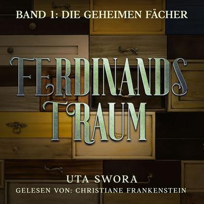 Die geheimen Fächer: Ferdinands Traum - Band 1 - Uta Swora, Audio, 4057664956910