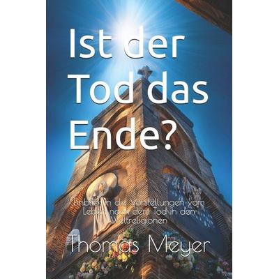 Ist der Tod das Ende?, Taschenbuch von Thomas Meyer, Independently Published