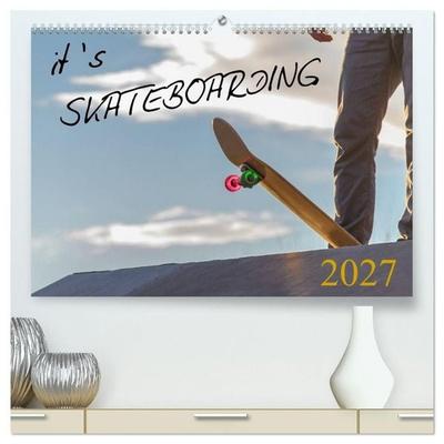 it's SKATEBOARDING (hochwertiger Premium Wandkalender 2027 DIN A2 quer), Kunstdruck in Hochglanz
