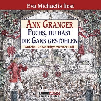 Fuchs, du hast die Gans gestohlen - Ein Fall für Mitchell & Markby, Teil 2 - Ann Granger, Audio, 9783838762494