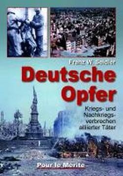 Seidler, Franz W - Deutsche Opfer: Kriegs- und Nachkriegsverbrechen alliierter Täter 1945 - Preis vom 14.10.2026 23:07:16 h