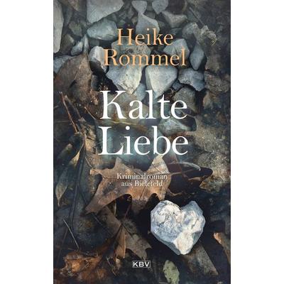 Kalte Liebe, Taschenbuch von Heike Rommel, KBV